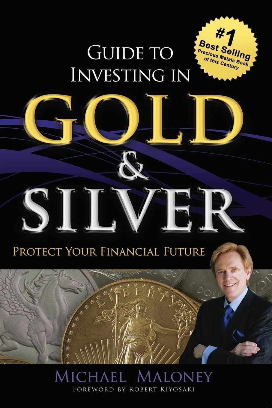 Guide To Investing in Gold & Silver: Protect Your Financial Future