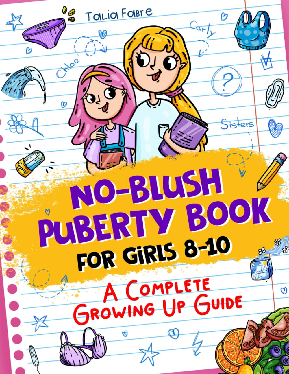No-Blush Puberty Book for Girls 8–10: A Complete Growing Up Guide