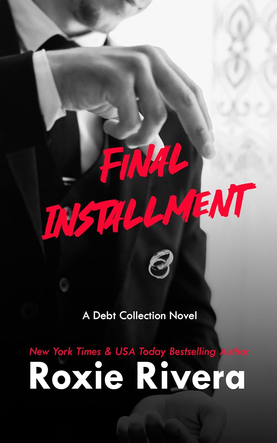 Final Installment: (An Enemies to Lovers Slow Burn Romance) (DEBT COLLECTION Book 4)