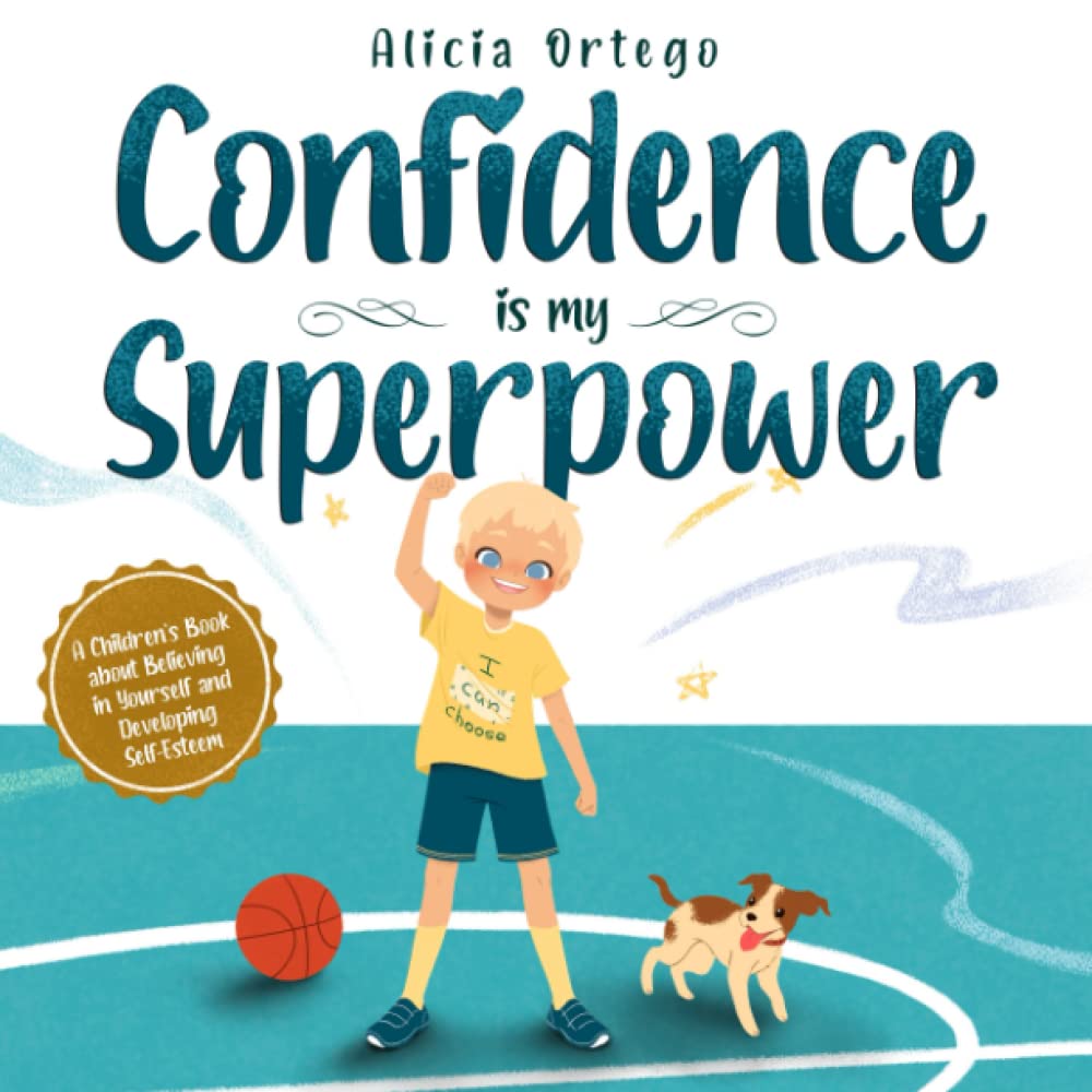 Confidence is my Superpower: A Kid's Book about Believing in Yourself and Developing Self-Esteem