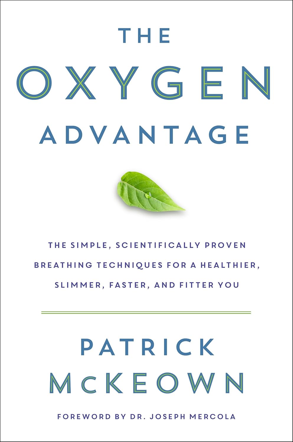 The Oxygen Advantage: The Simple, Scientifically Proven Breathing Techniques for a Healthier, Slimmer, Faster, and Fitter You